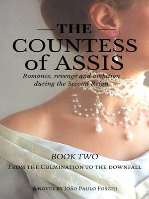 cover image of The Countess of Assis — Romance, Revenge and Ambition during the Second Reign